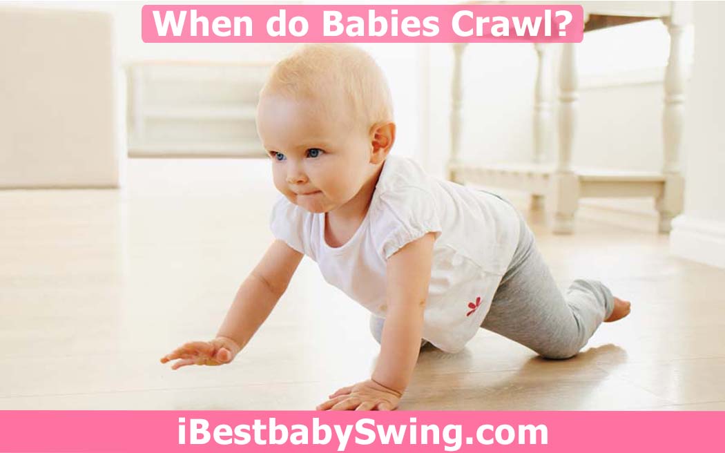 when do babies crawl by ibestbabyswing.com