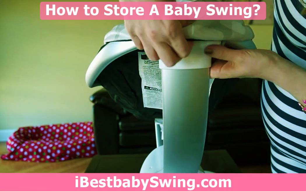 how to store baby swing by ibestbabyswing.com