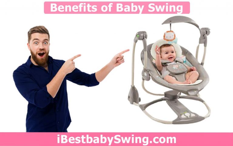 Benefits of Baby Swing To Babies – Find out 5 Major Benefits