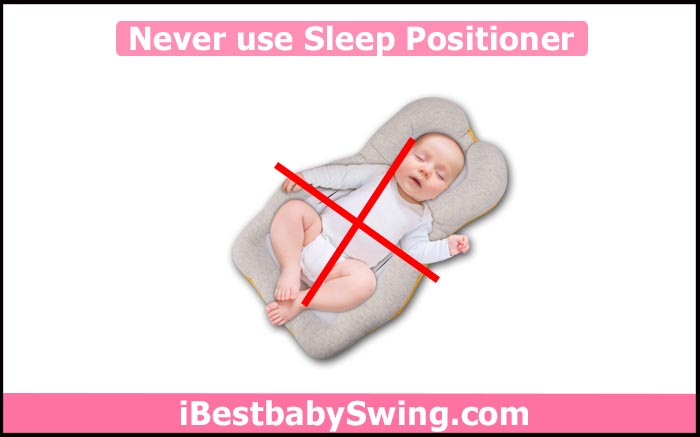 Never use Sleep Positioner