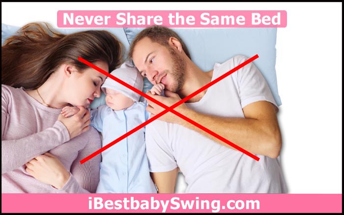 never share the same bed with your baby while sleeping